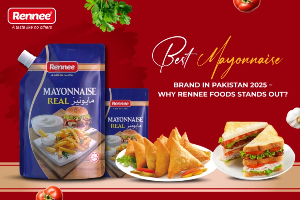 Best Mayonnaise Brand in Pakistan 2025 – Why Rennee Foods Stands Out