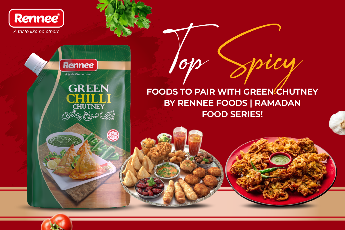 Top Spicy Foods To Pair With Green Chutney By Rennee Foods | Ramadan Food Series
